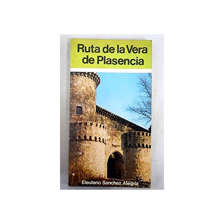 Ruta De La Vera De Plasencia (Primera edición)